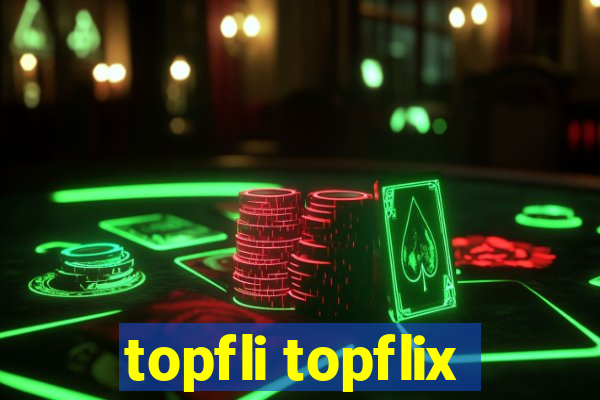 topfli topflix