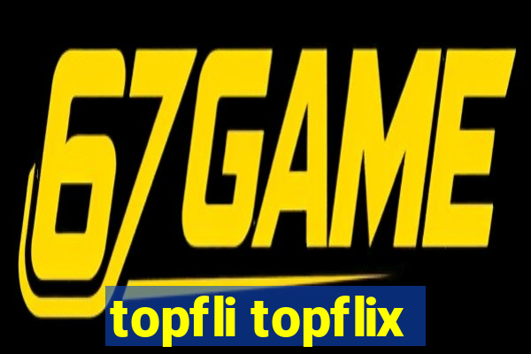 topfli topflix