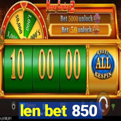 len bet 850