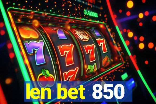 len bet 850