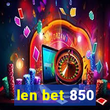 len bet 850