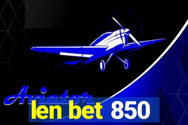 len bet 850