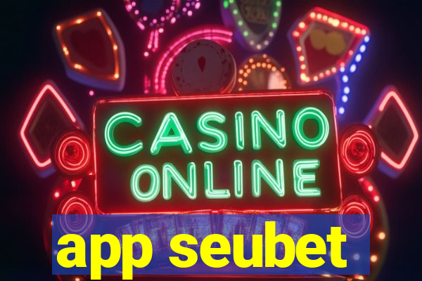 app seubet