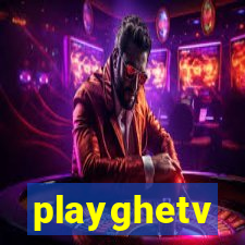 playghetv