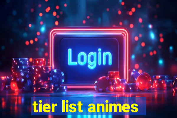 tier list animes