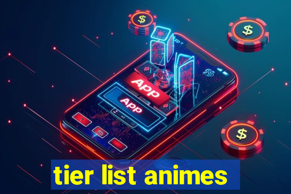 tier list animes