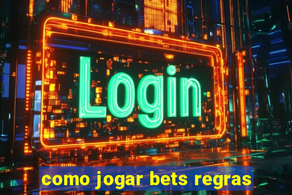 como jogar bets regras