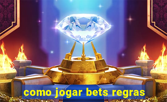 como jogar bets regras