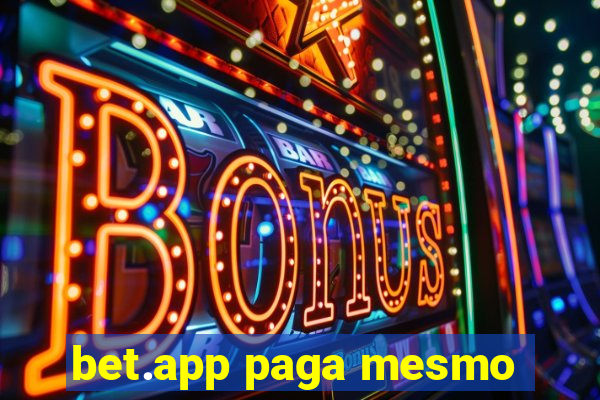 bet.app paga mesmo