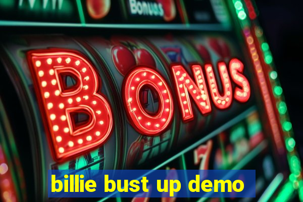 billie bust up demo