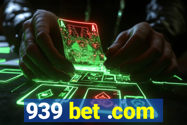 939 bet .com