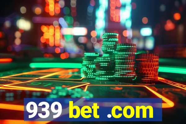 939 bet .com