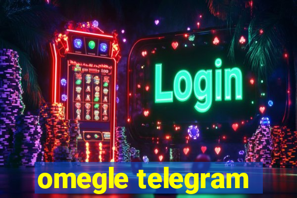 omegle telegram