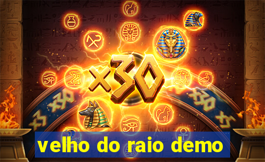 velho do raio demo