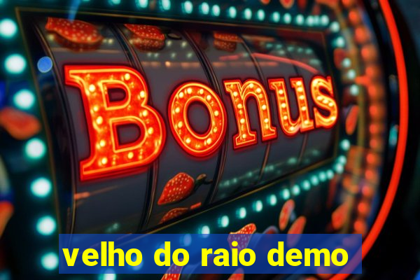 velho do raio demo