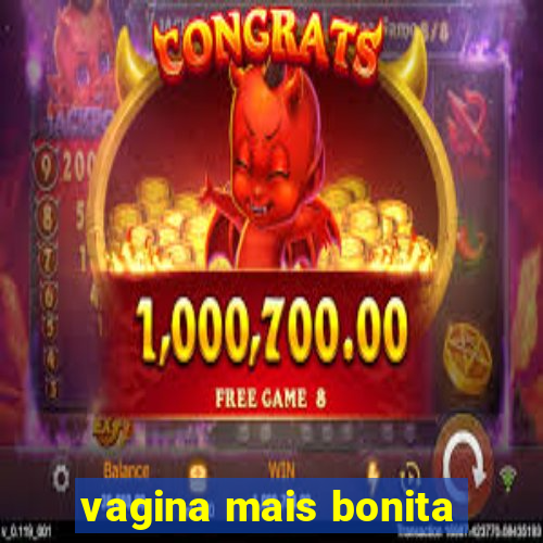 vagina mais bonita