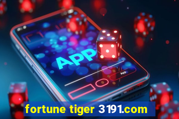 fortune tiger 3191.com