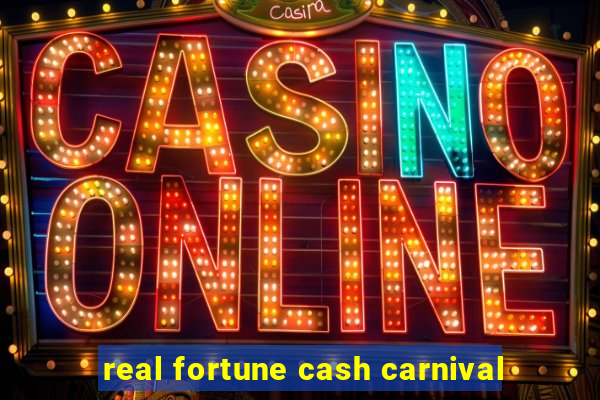 real fortune cash carnival