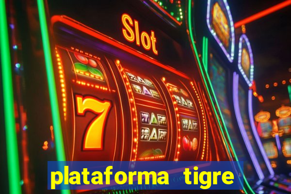 plataforma tigre pagando no cadastro