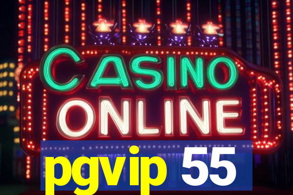 pgvip 55