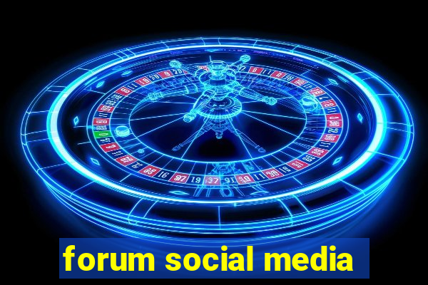 forum social media