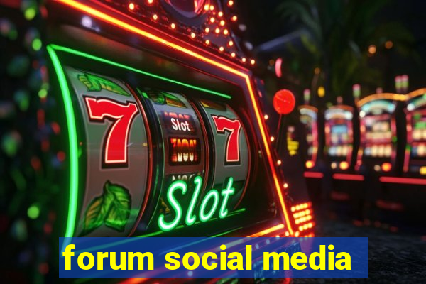 forum social media