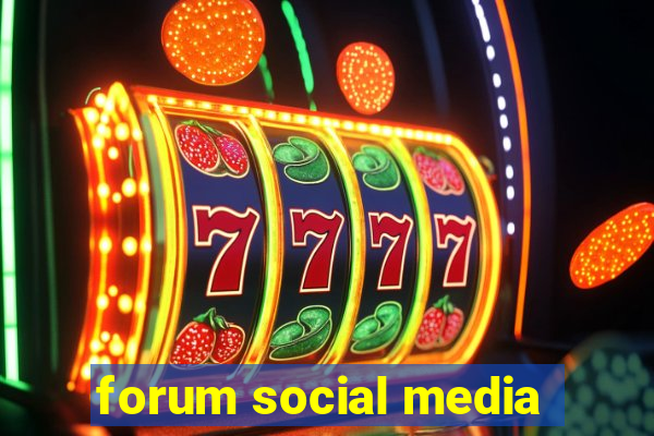 forum social media