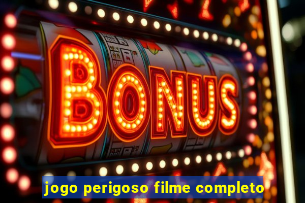 jogo perigoso filme completo