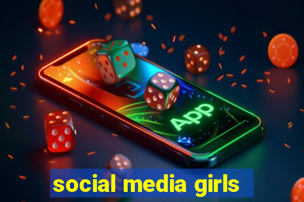 social media girls