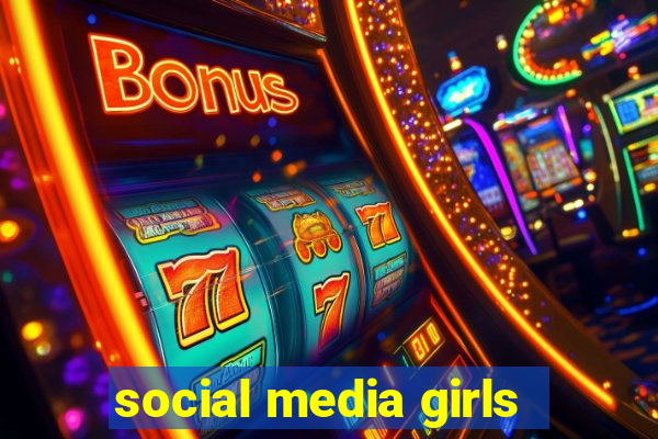 social media girls