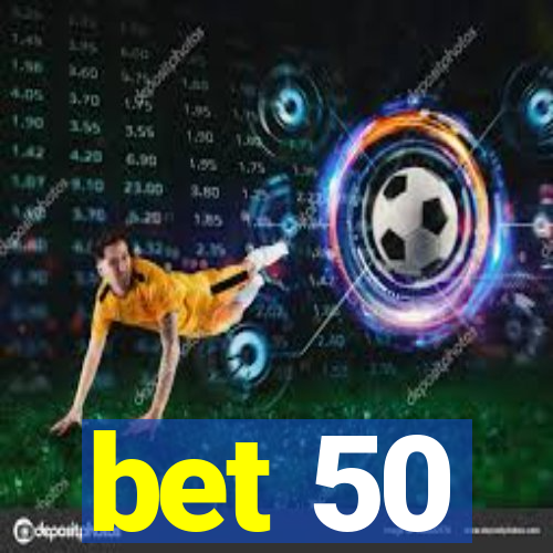 bet 50