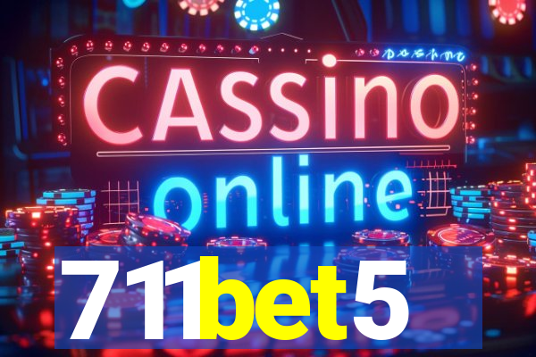 711bet5