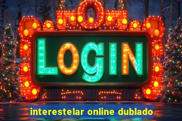 interestelar online dublado