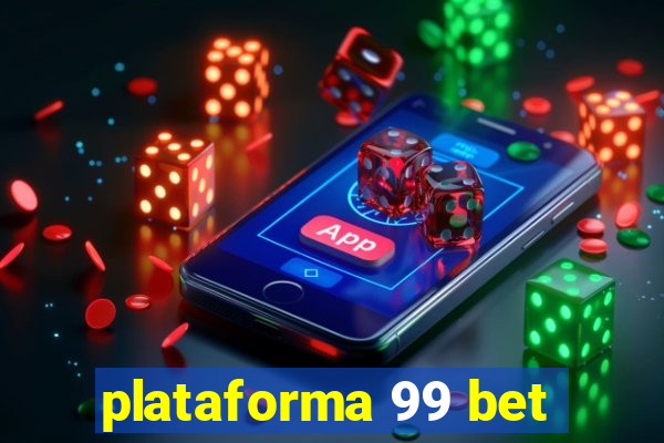 plataforma 99 bet