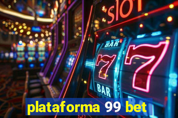 plataforma 99 bet