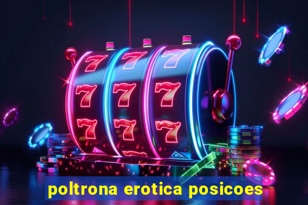 poltrona erotica posicoes