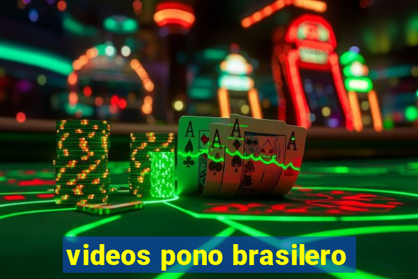 videos pono brasilero