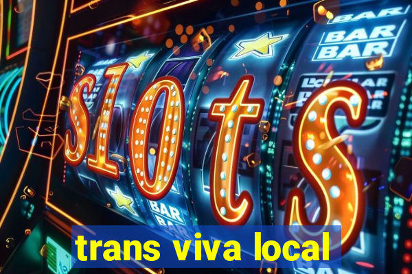 trans viva local