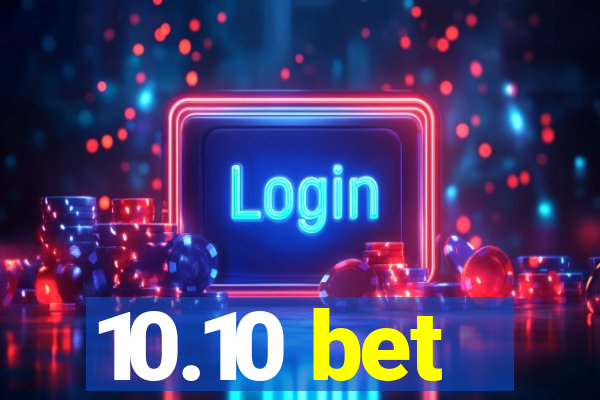 10.10 bet