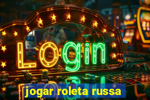 jogar roleta russa