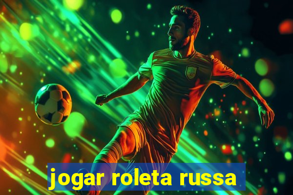 jogar roleta russa