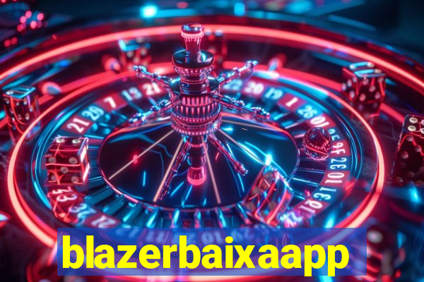 blazerbaixaapp