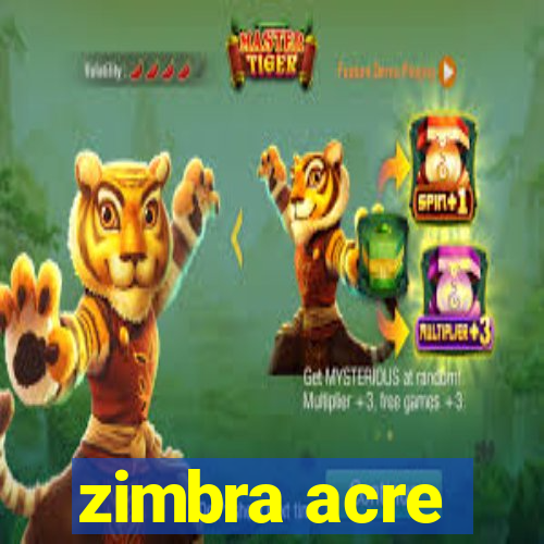 zimbra acre