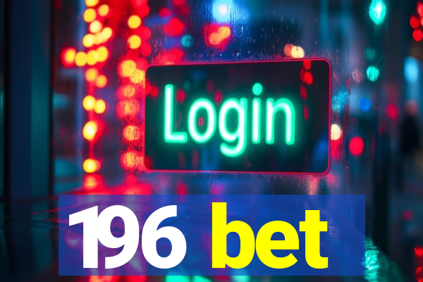 196 bet