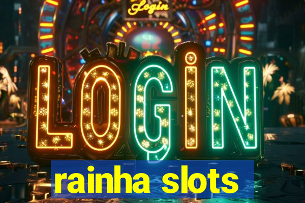 rainha slots