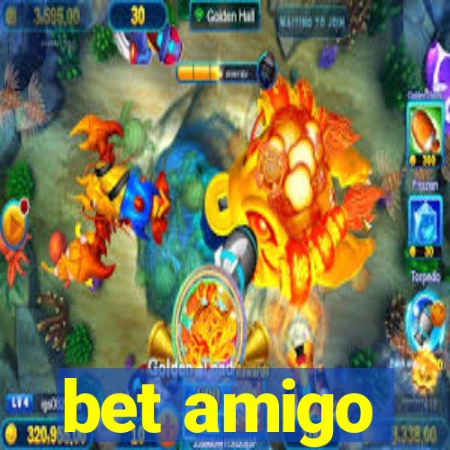 bet amigo