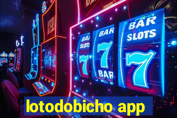 lotodobicho app