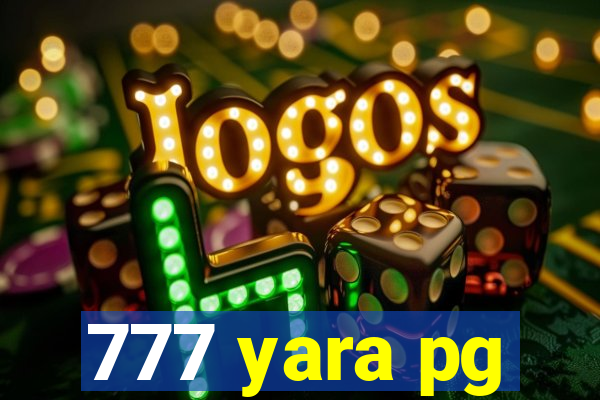 777 yara pg