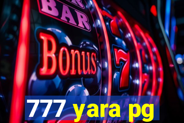 777 yara pg