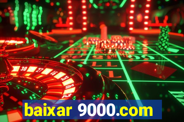 baixar 9000.com